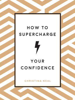 cover image of How to Supercharge Your Confidence: Ways to Make Your Self-Belief Soar